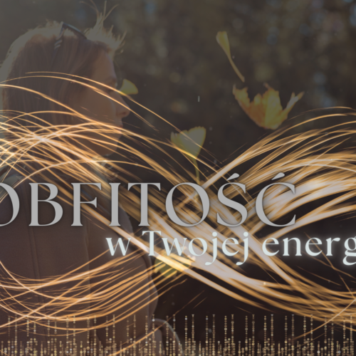 Obfitość w Twojej energii